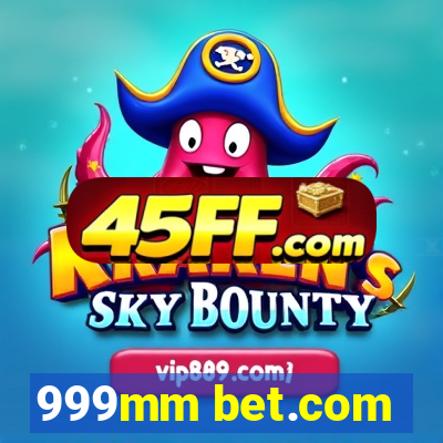 999mm bet.com